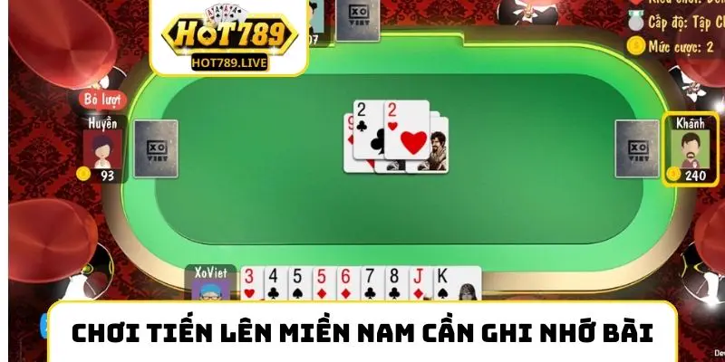 Chơi Tiến Lên miền Nam cần ghi nhớ bài tốt