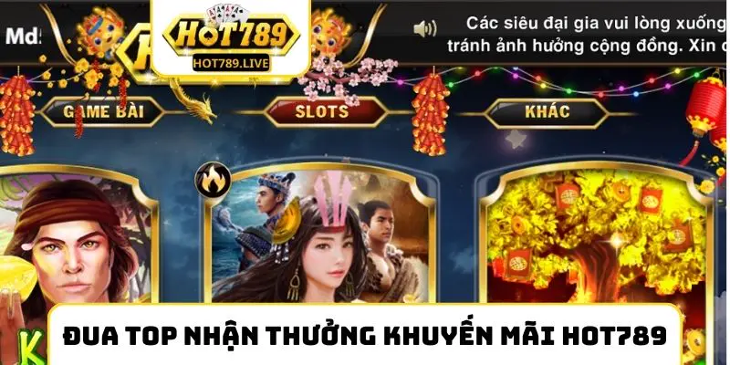 Đua top nhận thưởng khủng với khuyến mãi Hot789