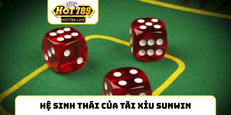 Hệ sinh thái của Tài Xỉu Sunwin