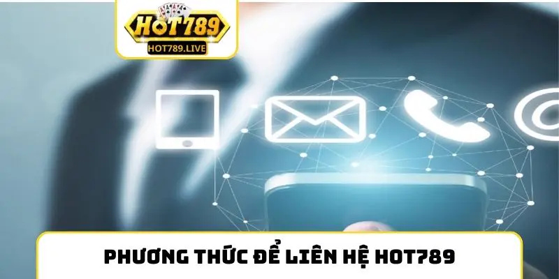Phương thức để liên hệ Hot789