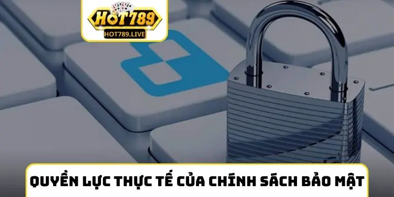 Quyền lực thực tế của chính sách bảo mật