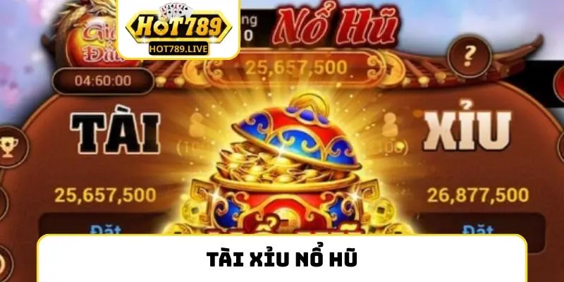 Tài Xỉu Nổ Hũ