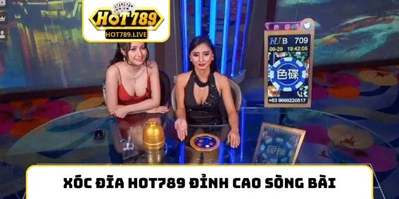 Xóc đĩa Hot789 đỉnh cao sòng bài